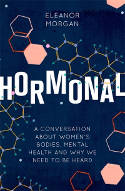 Cover image of book Hormonal: A Conversation About Women's Bodies, Mental Health and Why We Need to Be Heard by Eleanor Morgan 