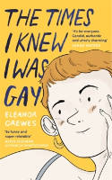 Cover image of book The Times I Knew I Was Gay by Eleanor Crewes