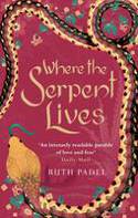 Cover image of book Where the Serpent Lives by Ruth Padel