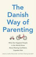 Cover image of book The Danish Way of Parenting by Jessica Joelle Alexander and Iben Dissing Sandahl