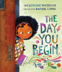 Cover image of book The Day You Begin by Jacqueline Woodson, illustrated by Rafael López