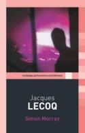 Jacques Lecoq by Simon Murray