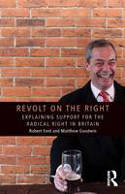 Cover image of book Revolt on the Right: Explaining Support for the Radical Right in Britain by Robert Ford and Matthew J Goodwin 
