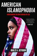 Cover image of book American Islamophobia: Understanding the Roots and Rise of Fear by Khaled A. Beydoun 
