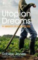 Cover image of book Utopian Dreams: In Search of a Good Life by Tobias Jones