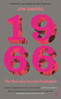 Cover image of book 1966: The Year the Decade Exploded by Jon Savage