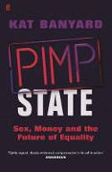 Cover image of book Pimp State: Sex, Money and the Future of Equality by Kat Banyard 