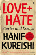 Cover image of book Love + Hate: Stories and Essays by Hanif Kureishi