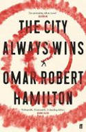 Cover image of book The City Always Wins by Omar Robert Hamilton 