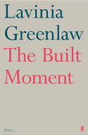 Cover image of book The Built Moment by Lavinia Greenlaw