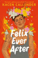 Cover image of book Felix Ever After by Kacen Callender 