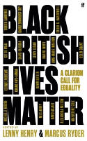 Cover image of book Black British Lives Matter: A Clarion Call for Equality by Lenny Henry and Marcus Ryder (Editors) 