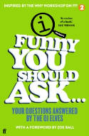 Cover image of book Funny You Should Ask... Your Questions Answered by the QI Elves by QI Elves