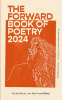 Cover image of book The Forward Book of Poetry 2024 by Various poets 