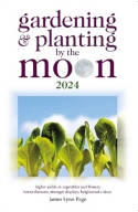 Cover image of book Gardening and Planting by the Moon 2024 by James Lynn Page
