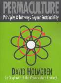 Permaculture: Principles and Pathways Beyond Sustainability by David Holmgren