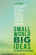 Cover image of book Small World, Big Ideas: Eco-Activists for Change by Satish Kumar