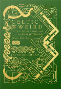 Cover image of book Celtic Weird: Tales of Wicked Folklore and Dark Mythology by Johnny Mains (Editor)