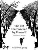Cover image of book The Cat That Walked by Himself and Other Stories by Rudyard Kipling