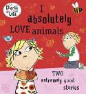 Cover image of book I Absolutely Love Animals by Lauren Child