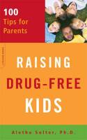 Cover image of book 100 Tips for Parents Raising Drug-Free Kids by Aletha Solter