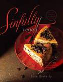 Sinfully Vegan: More Than 160 Decadent Desserts to Satisfy Every Sweet Tooth by Lois Dieterly