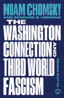Cover image of book The Washington Connection and Third World Fascism: The Political Economy of Human Rights: Volume 1 by Noam Chomsky and Edward S. Herman 