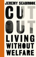 Cover image of book Cut Out: Living Without Welfare by Jeremy Seabrook