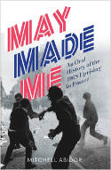 Cover image of book May Made Me: An Oral History of the 1968 Uprising in France by Mitchell Abidor