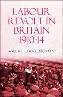 Cover image of book Labour Revolt in Britain 1910-14 by Ralph Darlington 