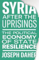 Cover image of book Syria after the Uprisings: The Political Economy of State Resilience by Joseph Daher