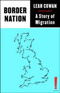 Cover image of book Border Nation: A Story of Migration by Leah Cowan 