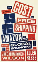 Cover image of book The Cost of Free Shipping: Amazon in the Global Economy by Jake Alimahomed-Wilson and Ellen Reese