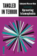 Cover image of book Tangled in Terror: Uprooting Islamophobia by Suhaiymah Manzoor-Khan 