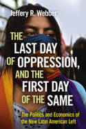 Cover image of book The Last Day of Oppression, and the First Day of the Same by Jeffery Webber