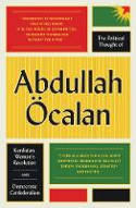 Cover image of book The Political Thought of Abdullah Ocalan: Kurdistan, Woman's Revolution and Democratic Confederalism by Abdullah Öcalan 