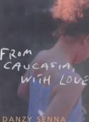 Cover image of book From Caucasia, With Love by Danzy Senna