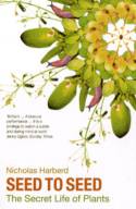 Cover image of book Seed to Seed: The Secret Life of Plants by Nicholas Harberd