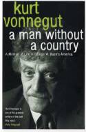 Cover image of book A Man Without a Country:  A Memoir of Life in George W. Bush's America by Kurt Vonnegut 