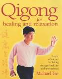 Qigong for Healing and Relaxation by Michael Tse