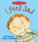 Cover image of book I Feel Sad by Brian Moses, illustrated by Mike Gordon 