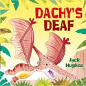 Cover image of book Dinosaur Friends: Dachy's Deaf by Jack Hughes 