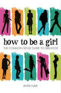 How to Be a Girl by Anita Naik