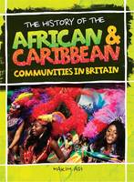 Cover image of book The History of the African and Caribbean Communities in Britain by Hakim Adi 