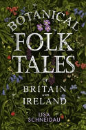 Cover image of book Botanical Folk Tales of Britain and Ireland by Lisa Schneidau