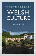 Cover image of book The Little Book of Welsh Culture by Mark Rees 