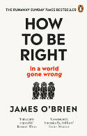 Cover image of book How To Be Right: In a World Gone Wrong by James O’Brien
