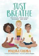 Cover image of book Just Breathe: Meditation, Mindfulness, Movement, and More by Mallika Chopra, illustrated by Brenna Vaughan 