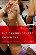 Cover image of book The Grandmothers' Movement: Solidarity and Survival in the Time of AIDS by May Chazan 