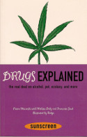 Drugs Explained: The Real Deal on Alcohol, Pot, Ecstasy and More by Pierre Mezinski with Melissa Daly, illustrated by 